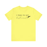 I Tend to Get Historical T-shirt