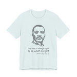The time is always right T-Shirt