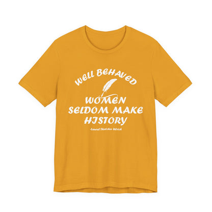 Well Behaved Women T-Shirt