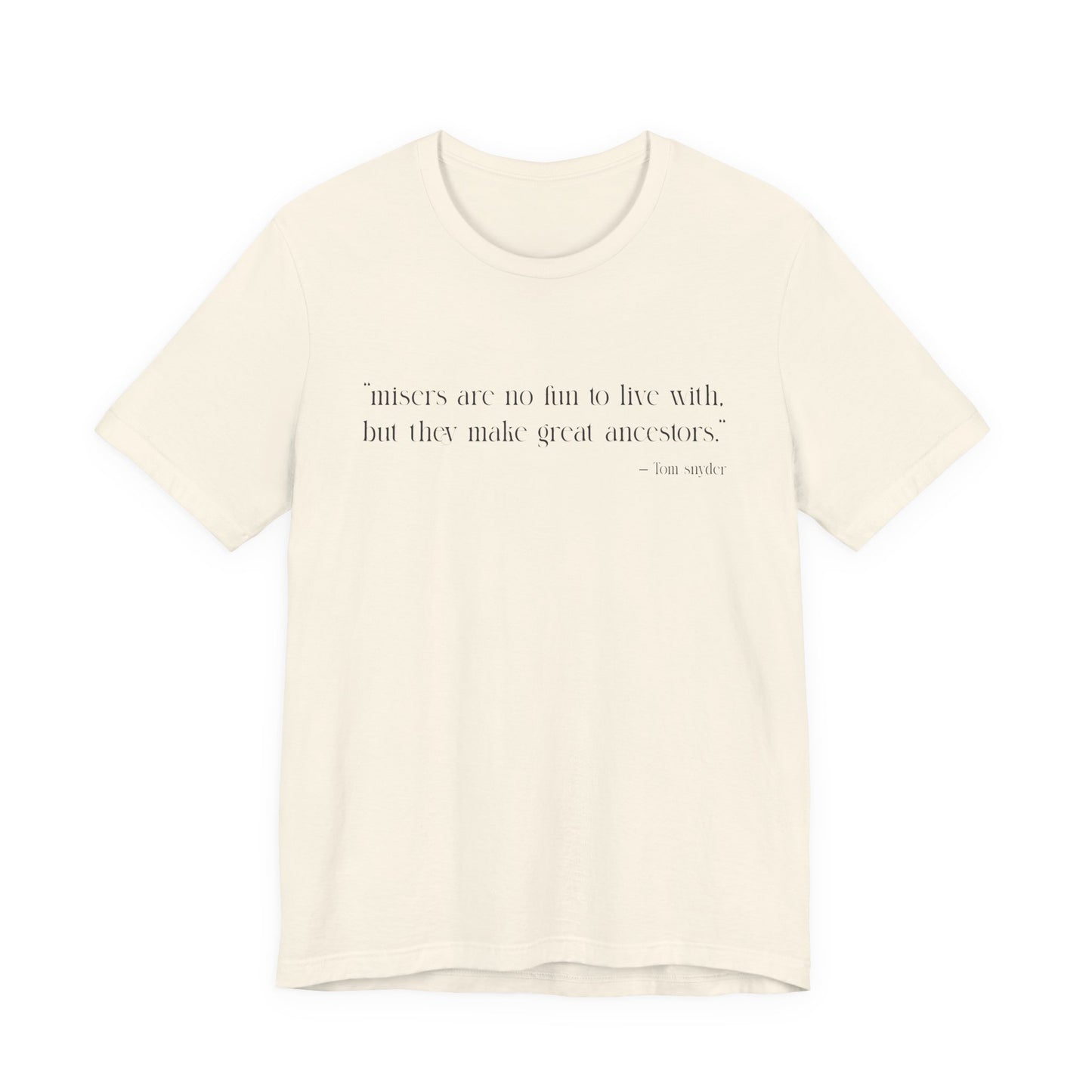 Misers are no fun to live with T-Shirt