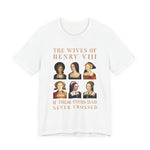 Henry VIII Wives T-Shirt
