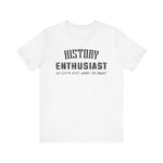 History Enthusiast T-Shirt