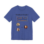 WW1 Family Feud Tournament T‑Shirt