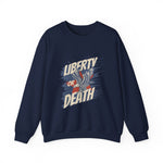 Liberty or Death Sweatshirts