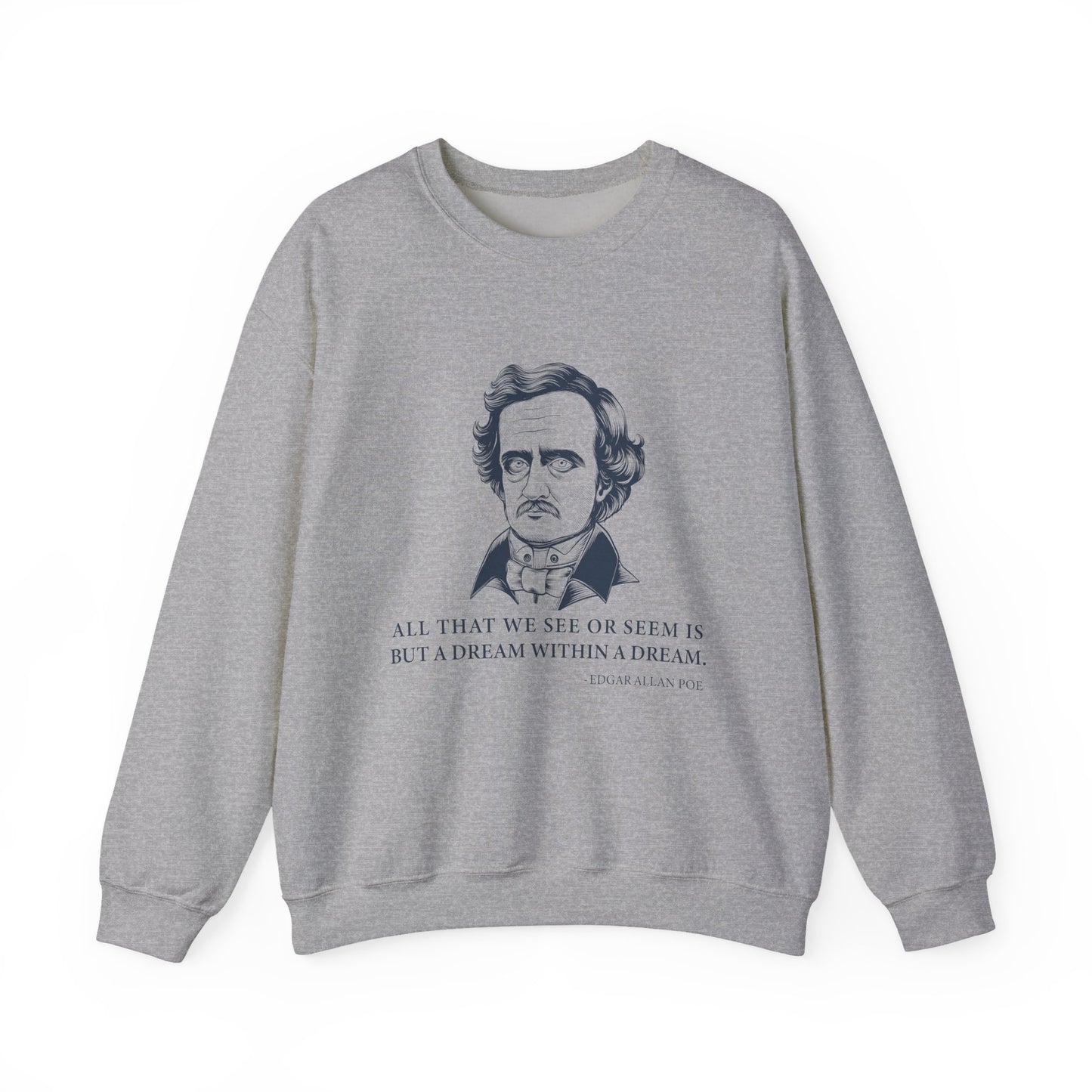 All that we see or seem Sweatshirt