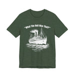 Titanic What The Hell Was That T-Shirt