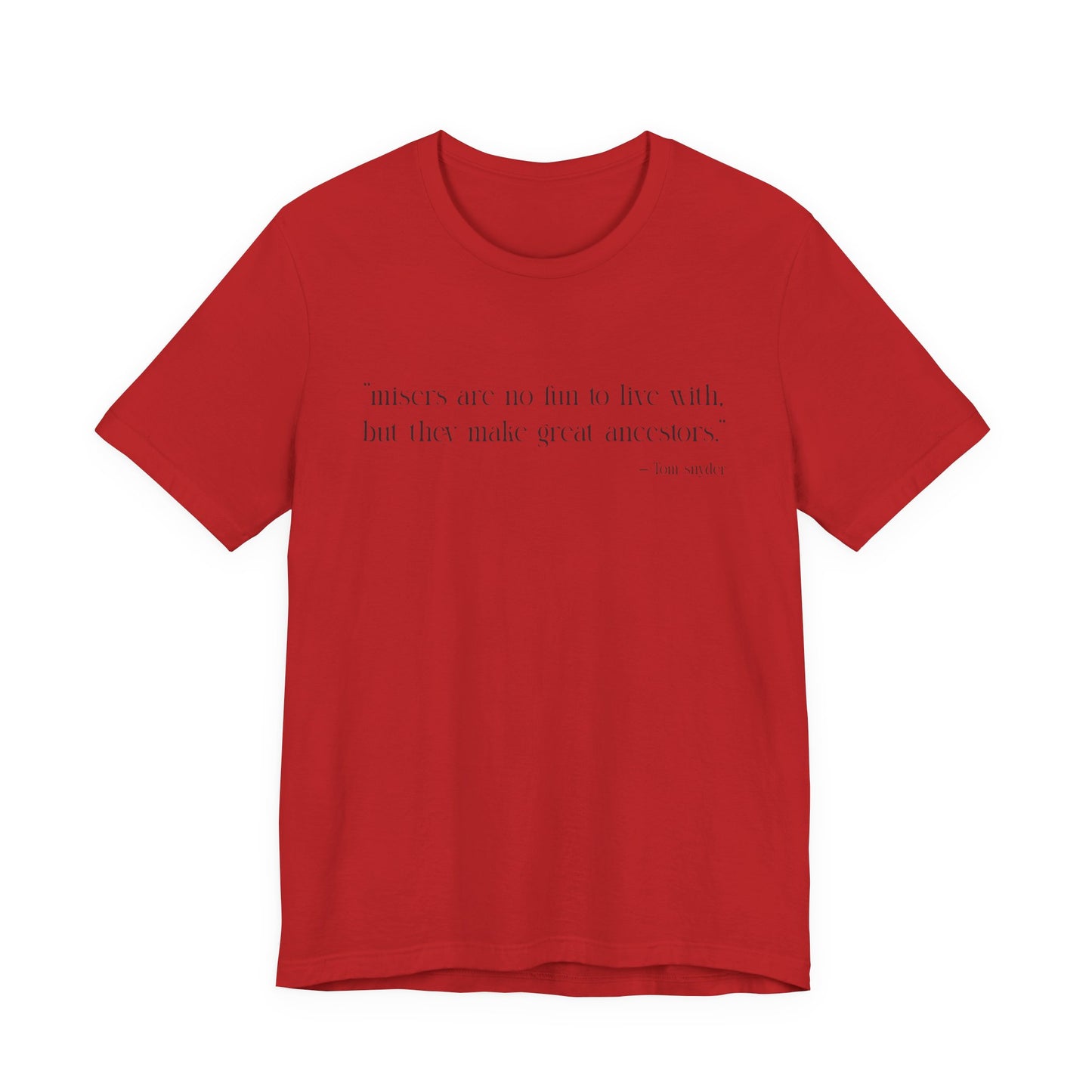 Misers are no fun to live with T-Shirt