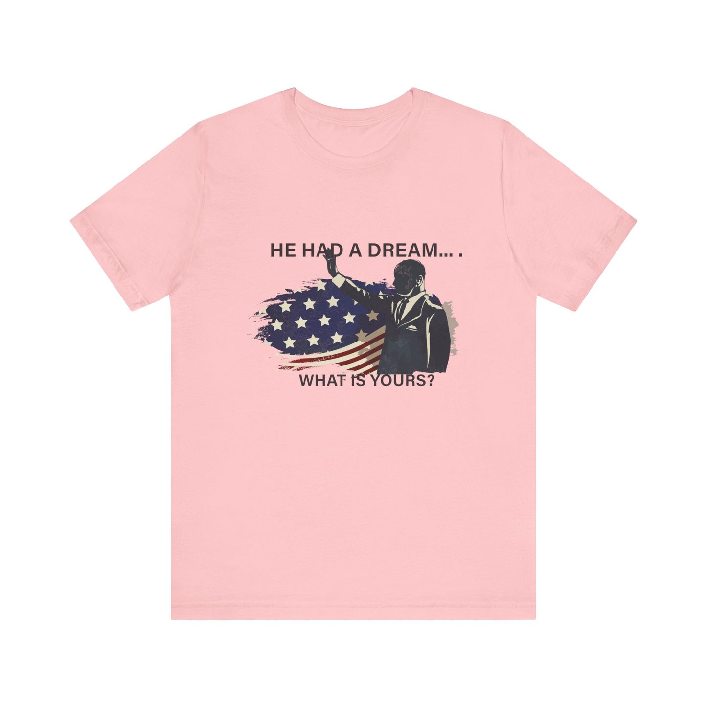 He had a dream T-Shirt