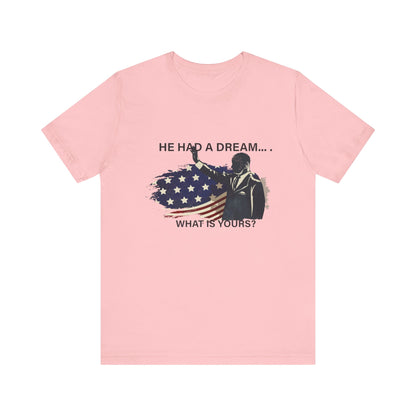 He had a dream T-Shirt