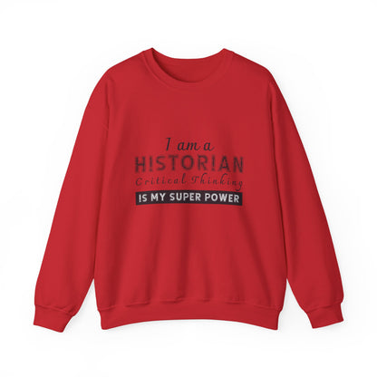Historian critical thinking Sweatshirt