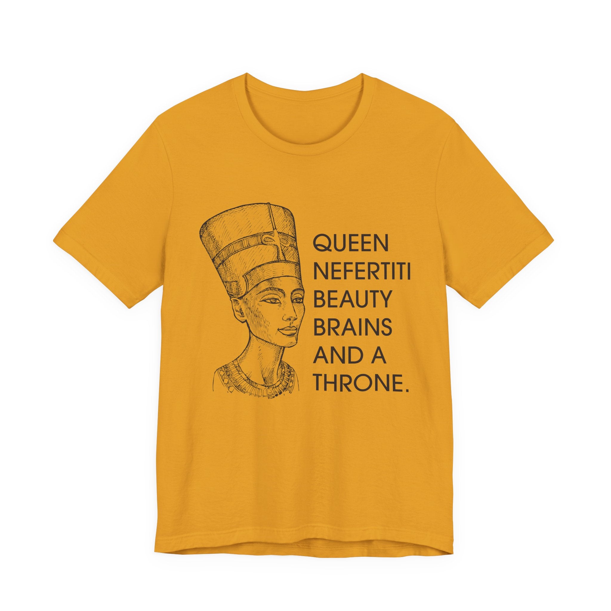 Queen Nefertiti Beauty, Brains, and a Throne T-Shirt