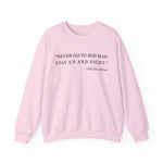 Never go to bed mad Sweatshirt