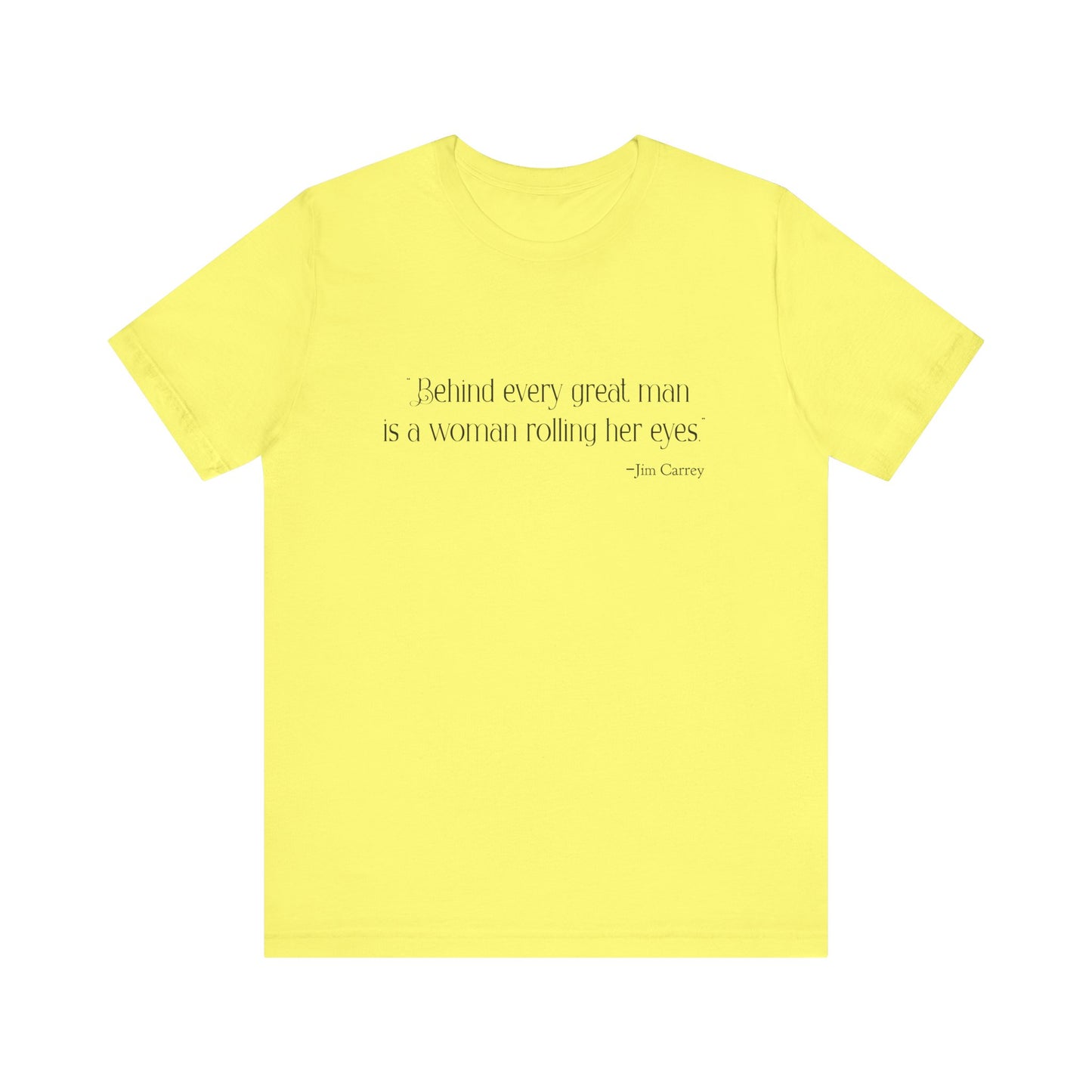 Behind every great man T-Shirt