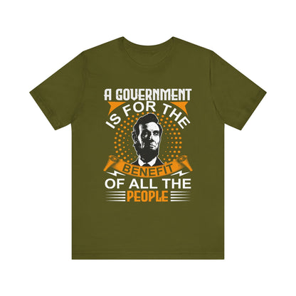 A government is for the benefit T-Shirt