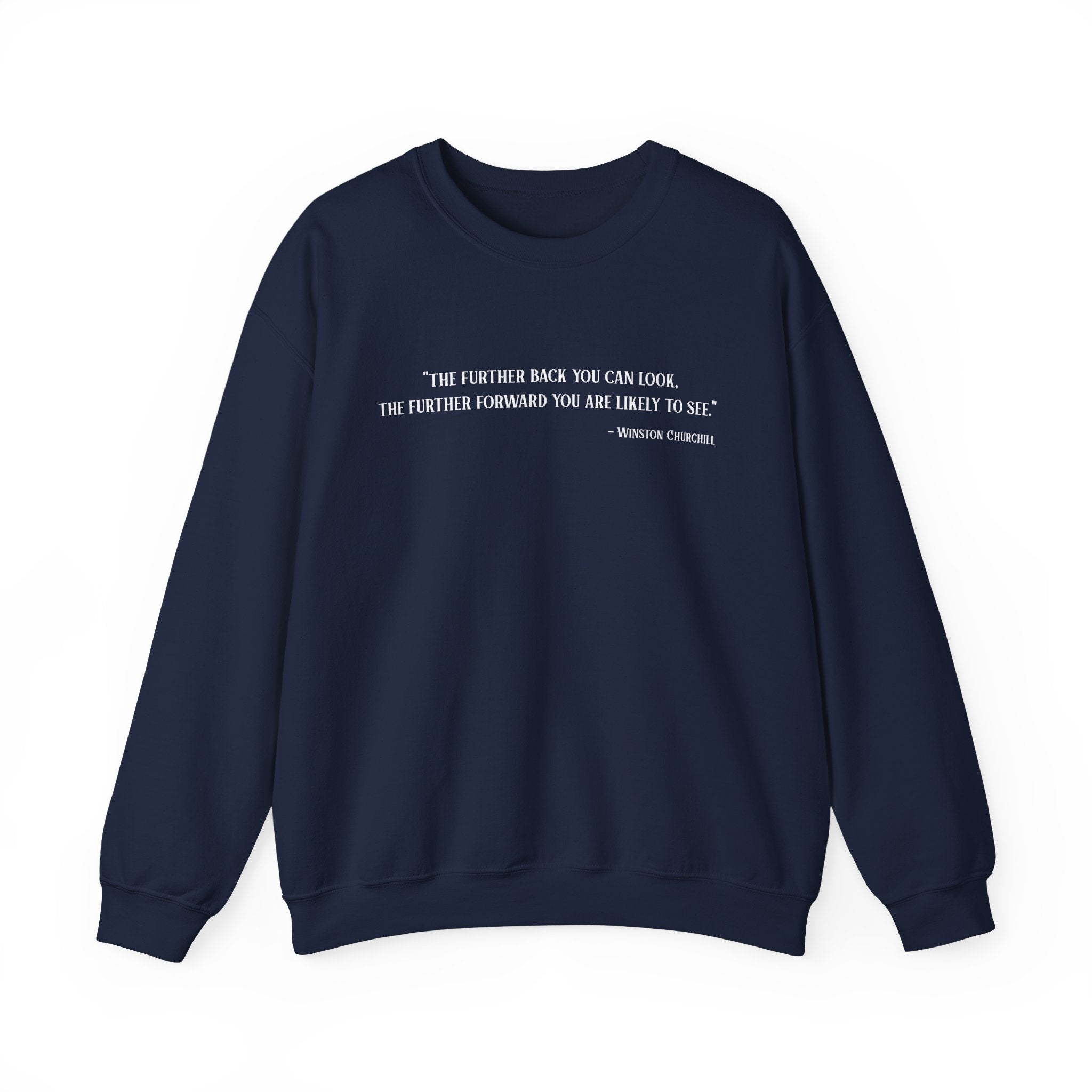 The further back you can look Sweatshirt