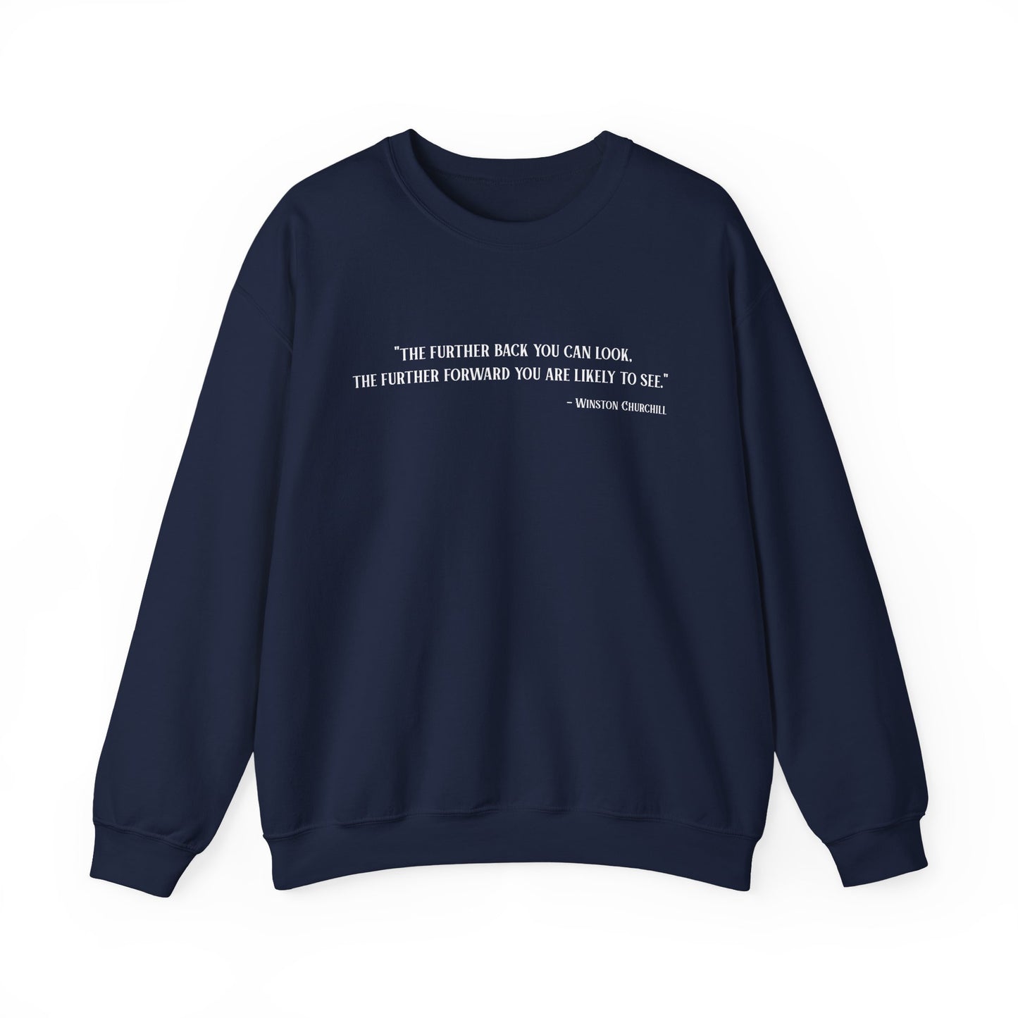 The further back you can look Sweatshirt