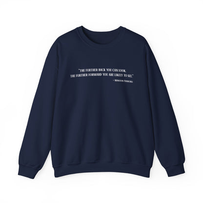 The further back you can look Sweatshirt