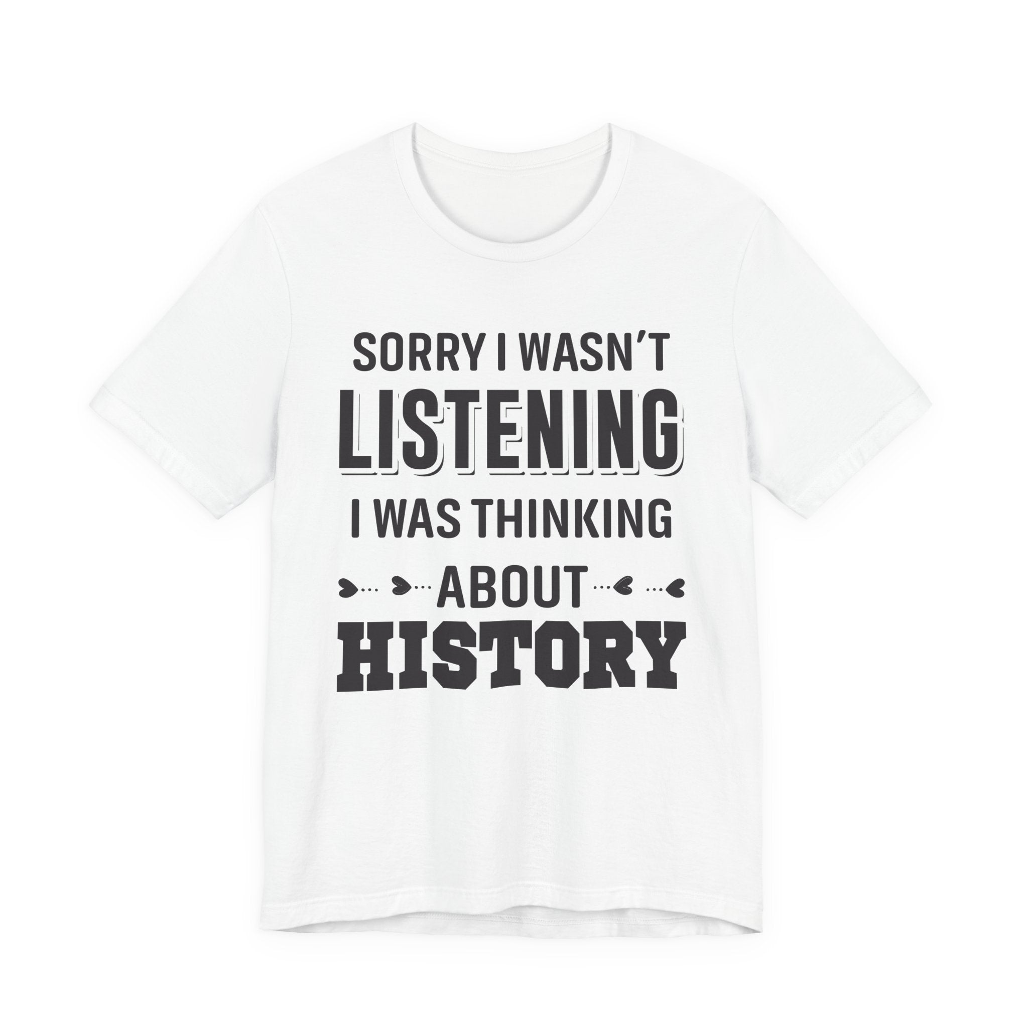 Wasn't Listening T-Shirt