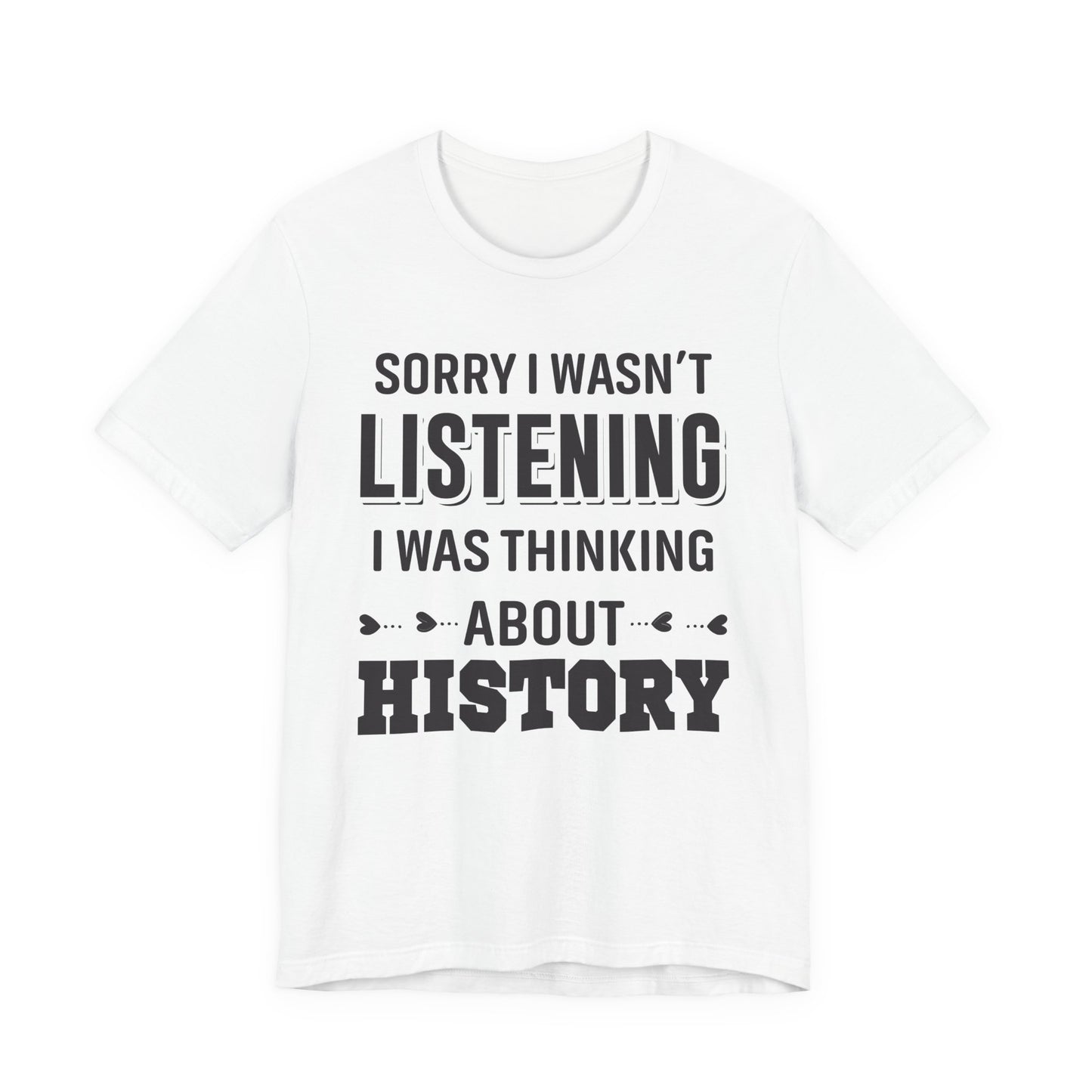 Wasn't Listening T-Shirt