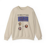 WW1 Family Feud Tournament Sweatshirt