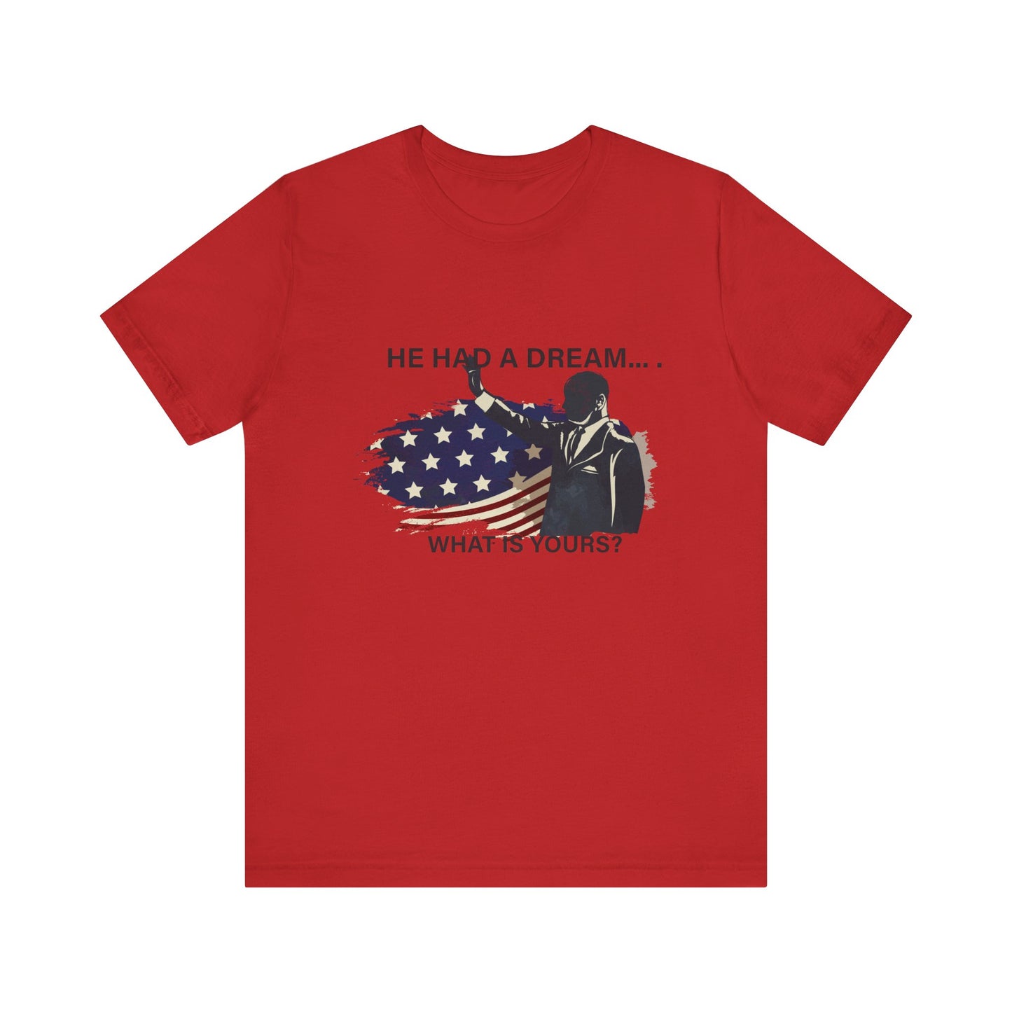 He had a dream T-Shirt