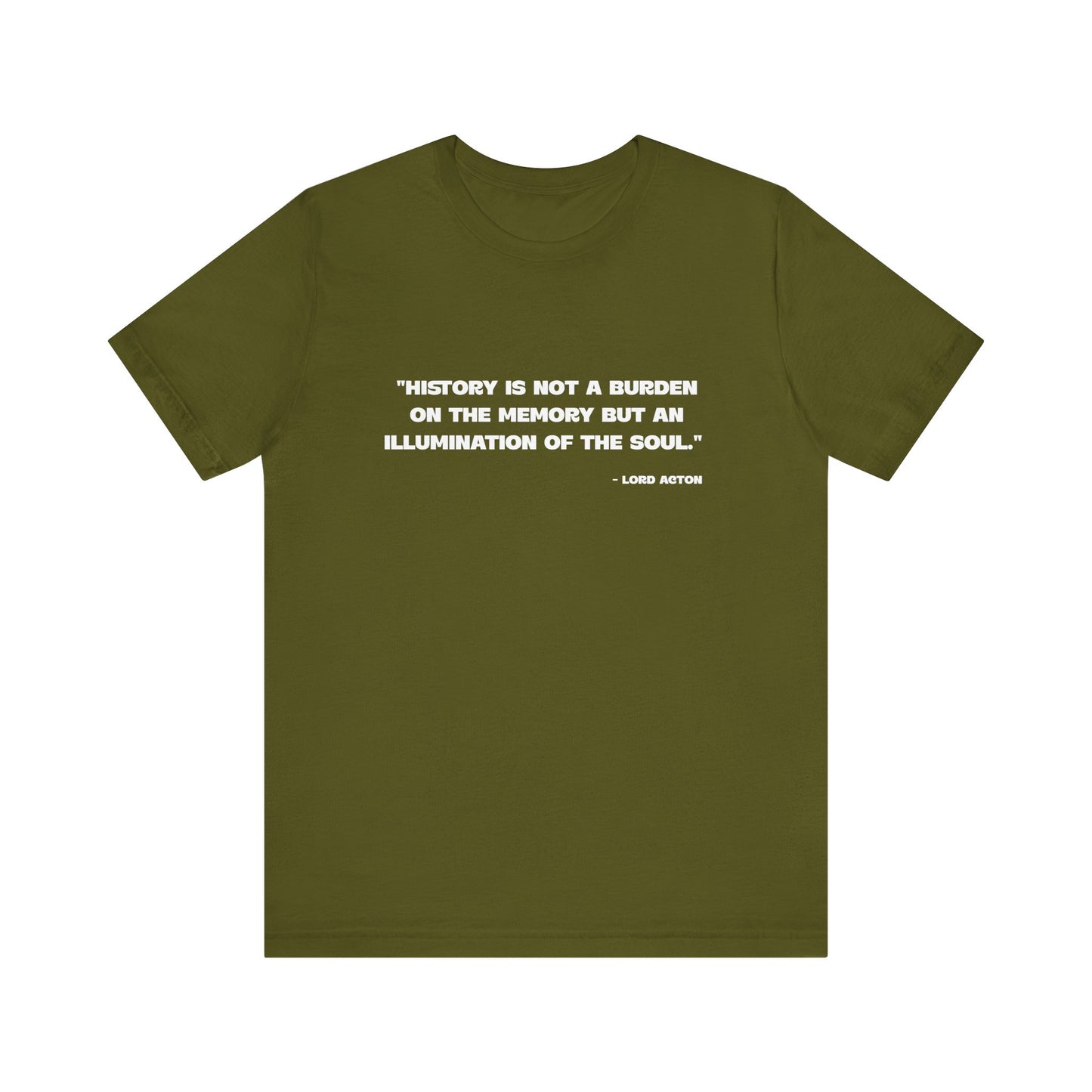 History is not a burden T-Shirt