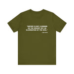 History is not a burden T-Shirt