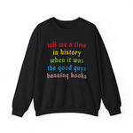 Tell Me A Time In History Sweatshirt