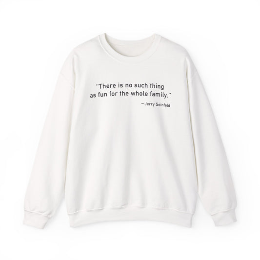There is no such thing Sweatshirt