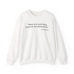 There is no such thing Sweatshirt