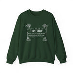 It’s okay if history’s not your thing Sweatshirt