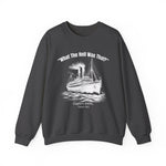 Titanic What The Hell Was That Sweatshirt