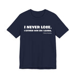 Never Lose T-Shirt