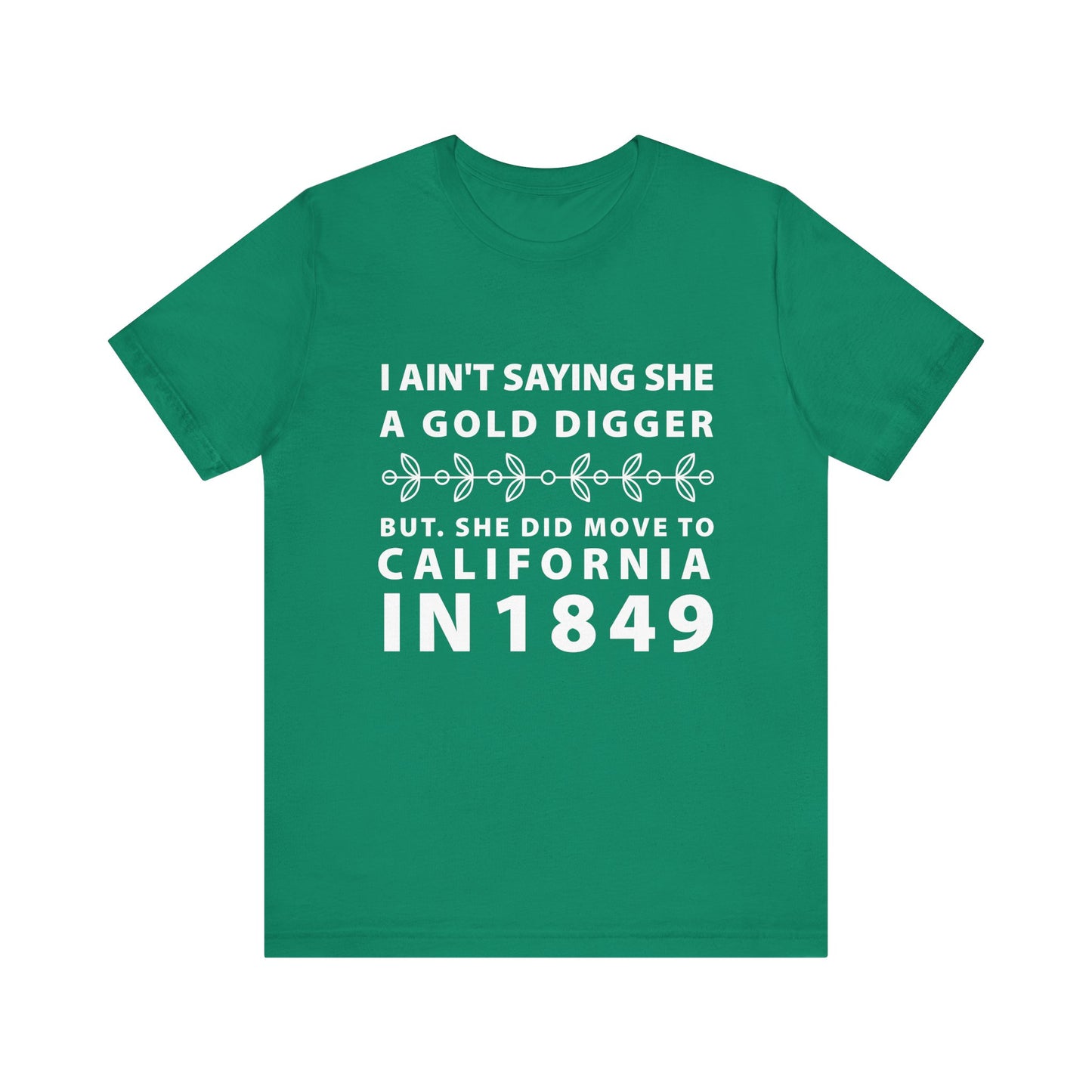 Ain't Saying She a Gold Digger T-Shirt