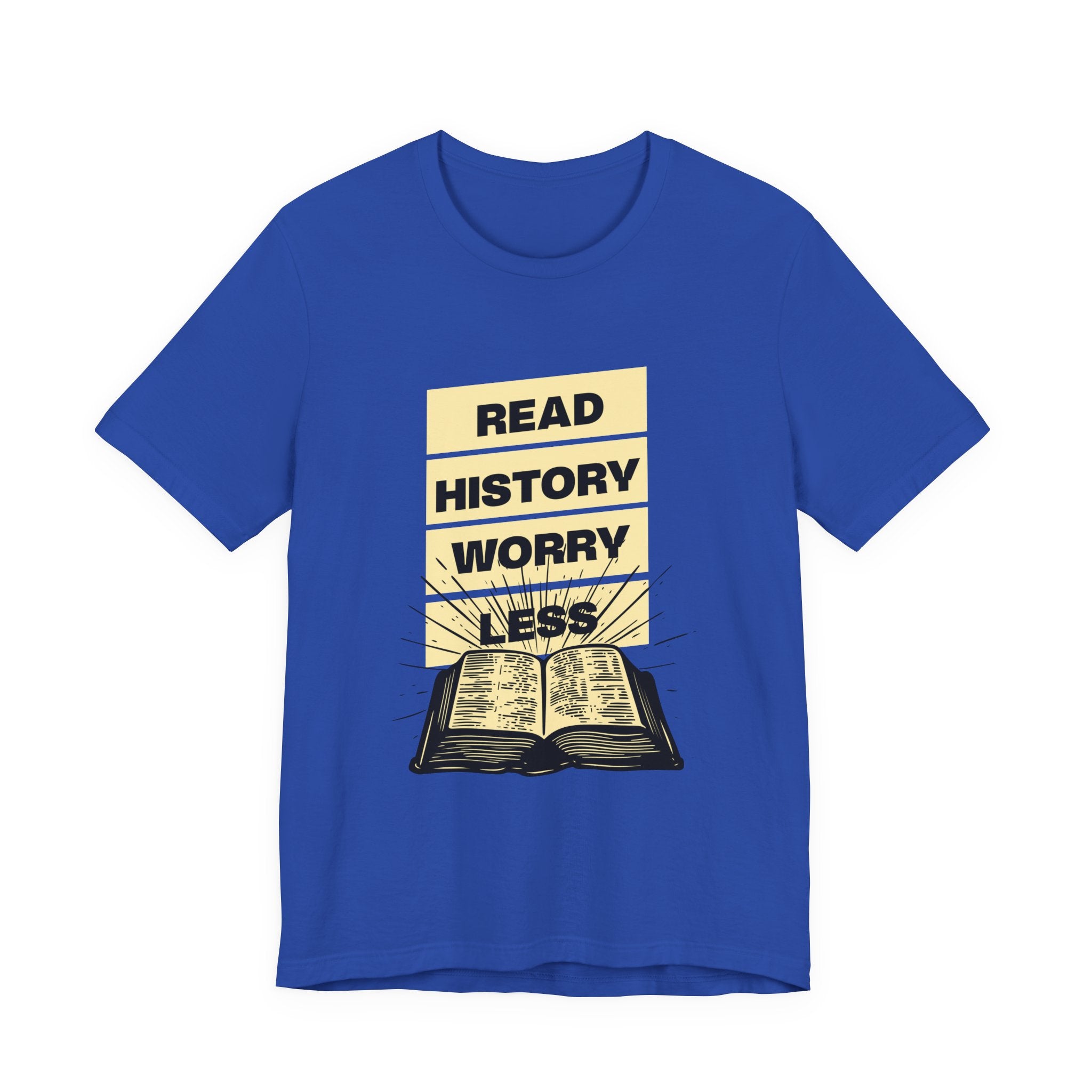 Read history worry less T-Shirt