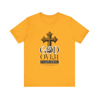 God over everything T-Shirt