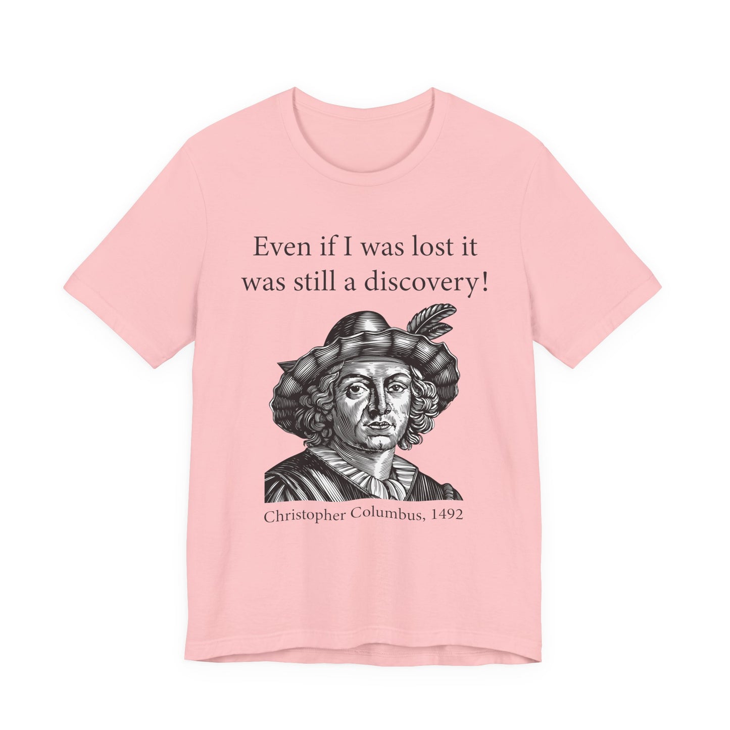 Still A Discovery Christopher Columbus T‑Shirt