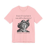 Still A Discovery Christopher Columbus T‑Shirt