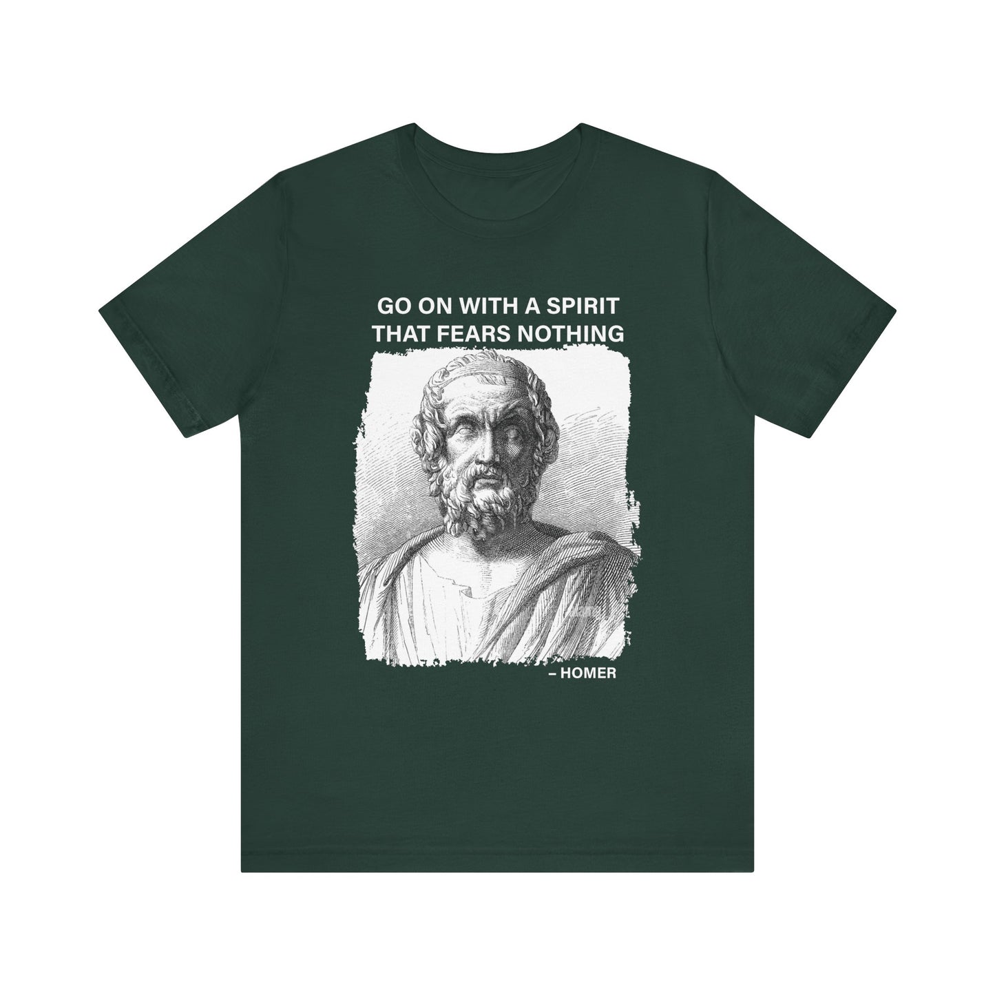 Go on with a spirit that fears nothing Homer T-Shirt