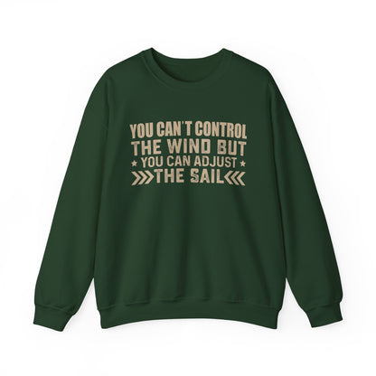 You cant control the wind Sweatshirt