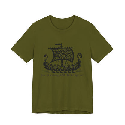 Just A Viking And His Longboat T-Shirt