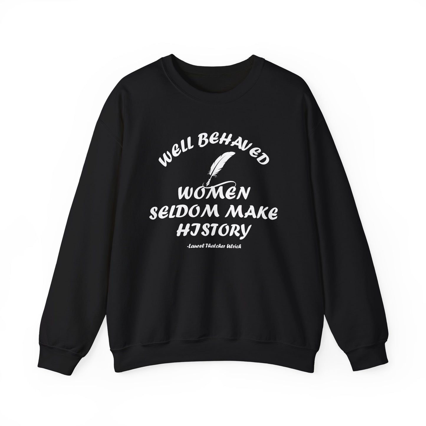 Well Behaved Women Sweatshirt
