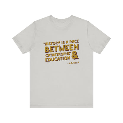 History is a race T-Shirt