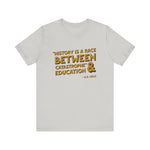 History is a race T-Shirt