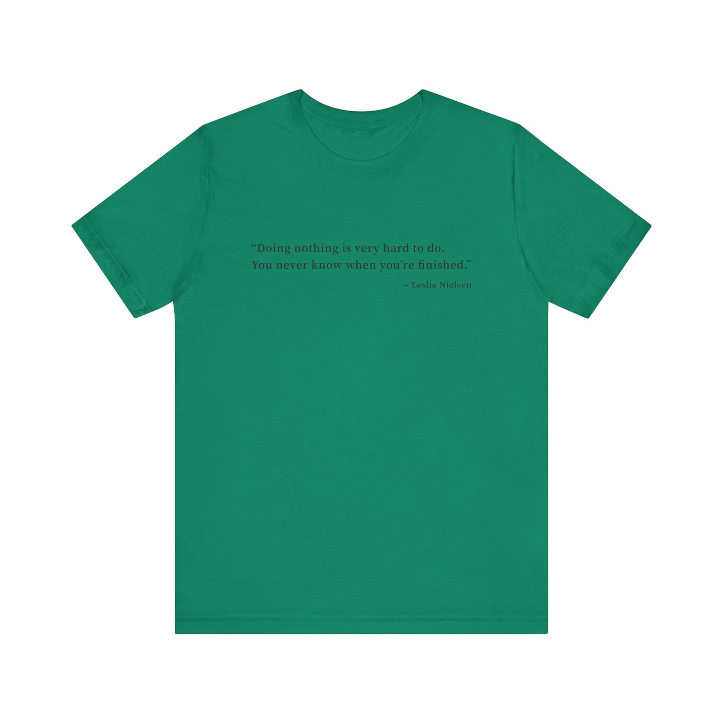 Doing nothing is very hard to do T-Shirt