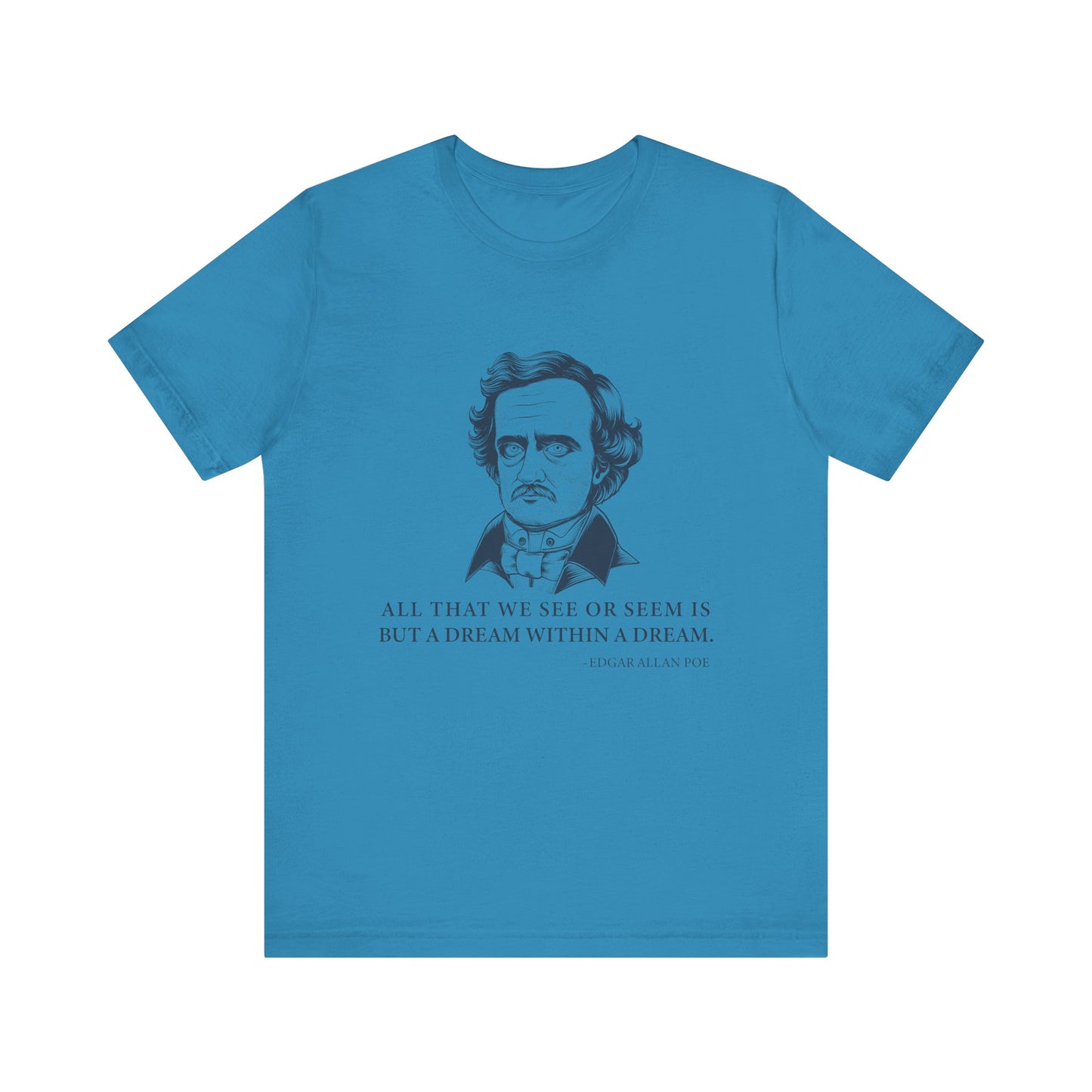 All that we see or seem T-Shirt