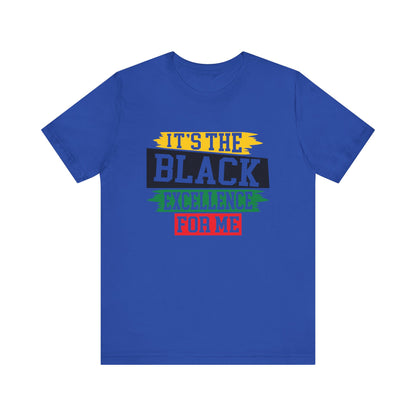 It's The Black Excellence for Me T-Shirt