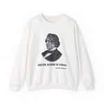 Truth alone is final Sweatshirt