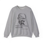 Where there is love there is life, Mahatma Gandhi Sweatshirts