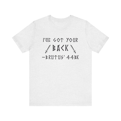 I've Got Your Back T-Shirt